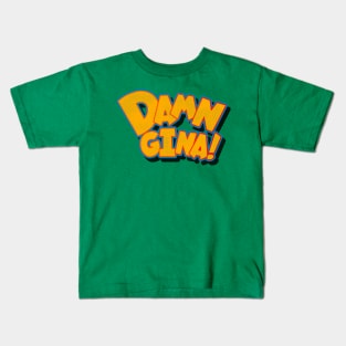 Damn Gina! Kids T-Shirt